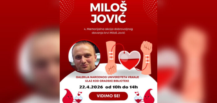 Акција добровољног давања крви у среду, 22. априла, у част Милоша Јовића